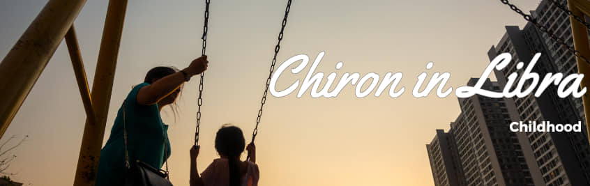 Chiron in Libra Childhood